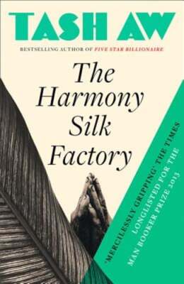 The Harmony Silk Factory by Tash Aw: Used