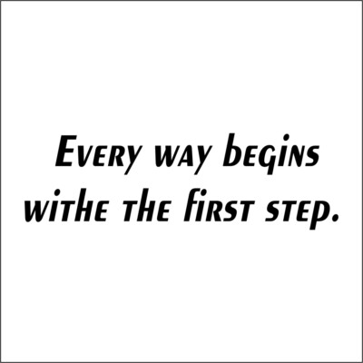 Every way begin with the first step. - Aufkleber Auto Folie KFZ Tattoo Spruch V2