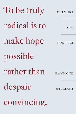 Culture and Politics: Class, Writing, Socialism by Raymond Williams (English) Pa