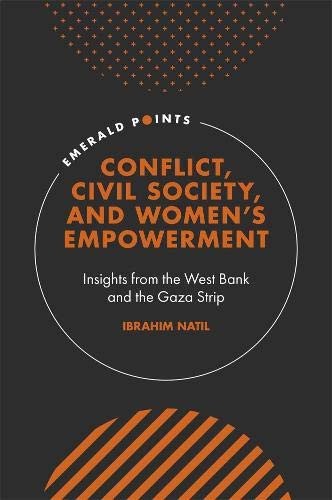 Conflict, Civil Society, and WomenaTMs Empowerm. Natil**