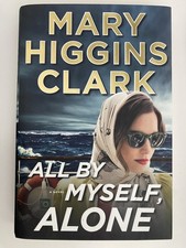 All By Myself, Alone: A Novel - Hardcover By Clark, Mary Higgins - VERY GOOD