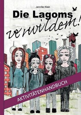Die Lagoms verwildern! Aktivittenhandbuch by Jennifer Klein (German) Paperback B