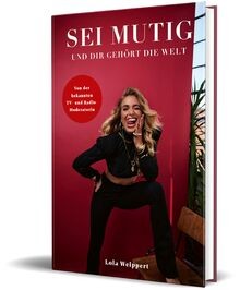 Sei mutig und dir gehört die Welt: von Lola Weipper... | Buch | Zustand sehr gut