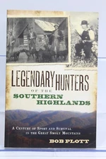 Legendary Hunters of the Southern Highlands by Bob Plott SIGNED Trade Paperback