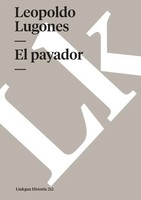 El Payador Leopoldo Lugones ArgüEllo Taschenbuch Historia Spanisch 2024