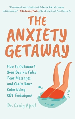 Thumbnail - Craig April, Ph.d The Anxiety Getaway (taschenbuch)