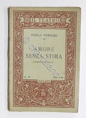 Theater - Paolo Ferrari - Liebe ohne Wertschätzung - Komödie in fünf Akten - 1924
