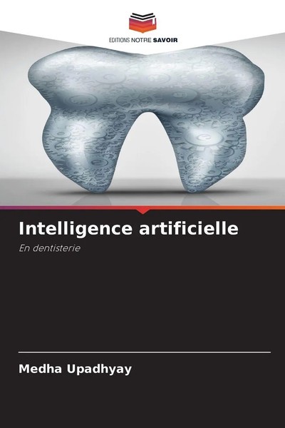 Intelligence Artificielle En Dentisterie Medha Upadhyay Taschenbuch FranzöSisch-image