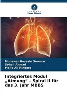 Integriertes Modul Atmung - Spiral Ii FüR Das 3. Jahr Mbbs | Soomro (U. A.)