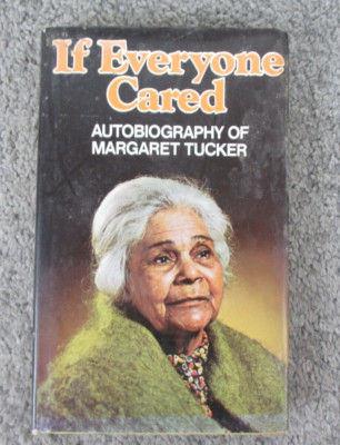 If Everyone Cared - Autobiography of Margaret Tucker Indigenous History 1978