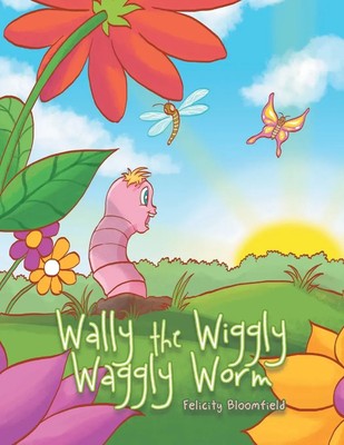 Felicity Bloomfield | Wally the Wiggly Waggly Worm | Taschenbuch | Englisch