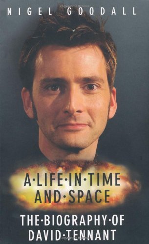 David Tennant: A Life in Time and Space By Nigel Goodall. 9781844548347
