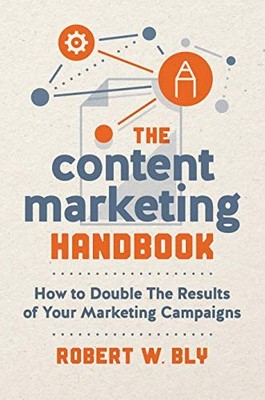 The Content Marketing Handbook: How to Double the Results of You
