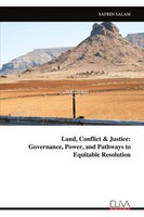Land, Conflict & Justice Governance, Power, And Pathways To Equitable Resolution