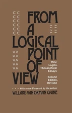 From a Logical Point of View: Nine Logico-Philosophical Essays, Second Revis...