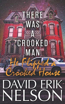 There Was a Crooked Man,  He Flipped a Crooked House - Paperback NEW Nelson, Dav