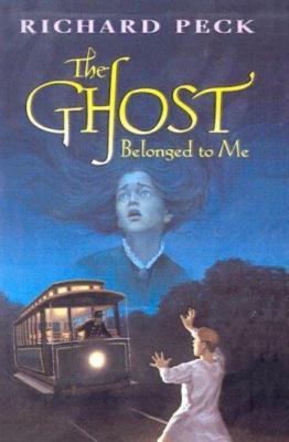 The Ghost Belonged to Me by Peck, Richard