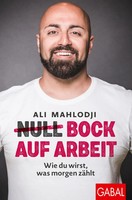 (Null) Bock Auf Arbeit | Wie Du Wirst, Was Morgen ZäHlt | Ali Mahlodji | Buch