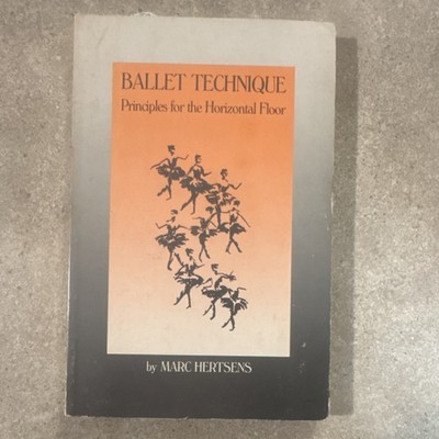 Ballet Technique: Principles for the Horizontal Floor (Ch-a-14 ) by Marc 