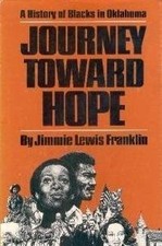 JOURNEY TOWARD HOPE: A HISTORY OF BLACKS IN OKLAHOMA By Jimmie Lewis Franklin VG