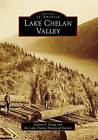 Lake Chelan Valley by Kristen J Gregg, Lake Chelan Historical Society (Paperback / softback, 2009)