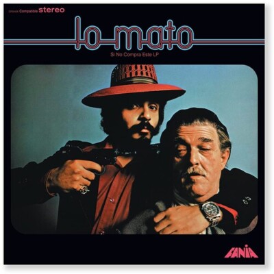 Lo Mato (Si No Compra Este LP) by Colon, Willie / Lavoe, Hector (Record, 2022)