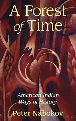 A Forest of Time American Indian Ways of History Nabokov Hardback 9780521560245