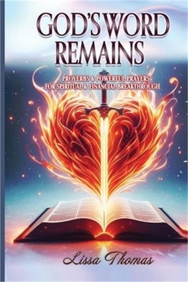 God's Word Remains: Proverbs and Powerful Prayer for Spiritual and Financial Bre