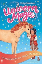 Firebright and the Magic Medicine: Series 4 Book 2 (Unicorn Magic). Meadows*#