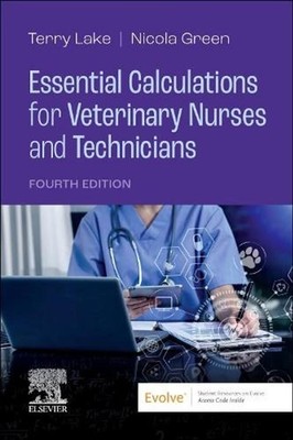 Essential Calculations for Veterinary Nurses and Technicians 4th Edition by Terr
