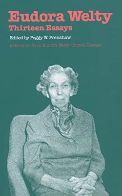 Eudora Welty: Thirteen Essays - Paperback NEW Prenshaw, Peggy 01/06/1983