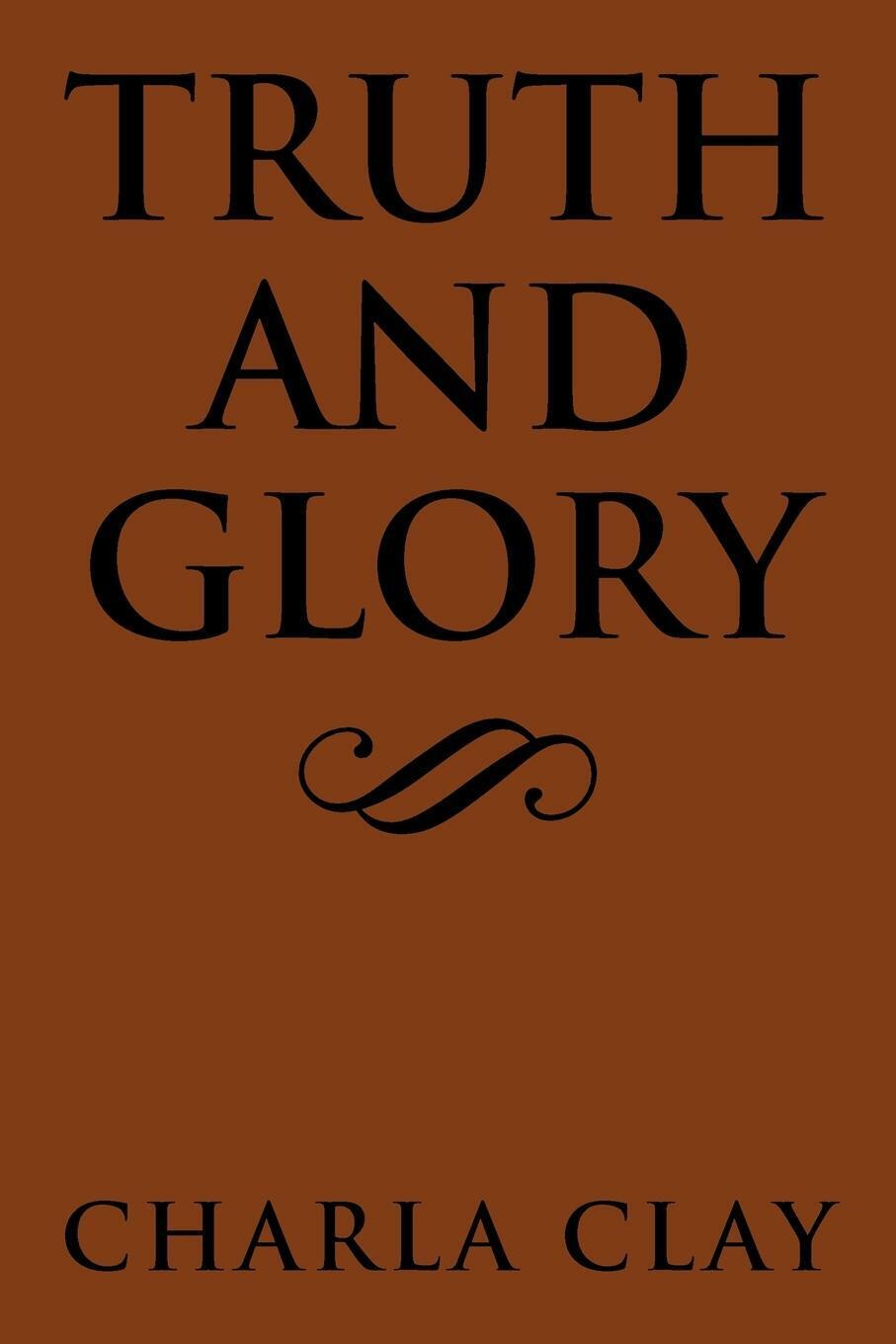 Thumbnail - Truth And Glory Charla Clay Taschenbuch Paperback Englisch 2012
