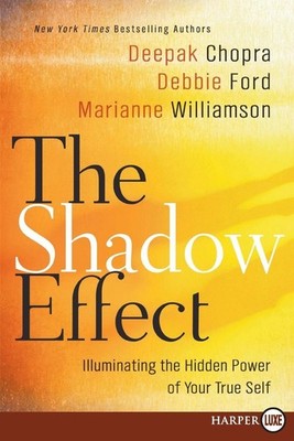 The Shadow Effect: Illuminating the Hidden Power of Your True Self - Large Print