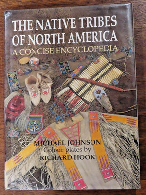 The Native Tribes of North America : A Concise Encyclopedia Micha
