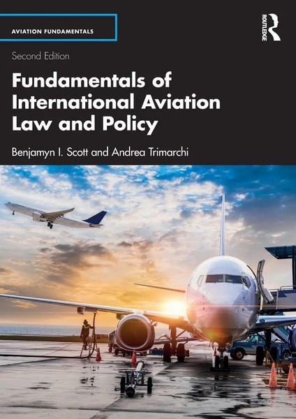 Fundamentals Of International Aviation Law And Policy Benjamyn I. Scott (U. A.)-image