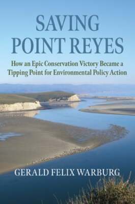 Saving Point Reyes: How an Epic Conservation Victory Became a Tipping Point for
