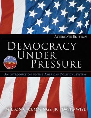 #ad DEMOCRACY UNDER PRESSURE: AN INTRODUCTION TO THE AMERICAN By Milton C. Cummings $131.95