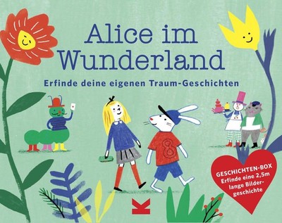 Alice im Wunderland: Erfinde deine eigenen Traum-Geschichten Anne, Laval: