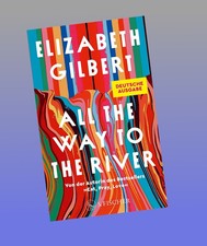 All the Way to the River: Deutschsprachige Au...