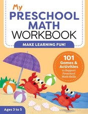 My Preschool Math Workbook: 101 Games and Activities to Support Preschool Math S