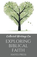 Hayes Press | Collected Writings On ... Exploring Biblical Faith | Taschenbuch