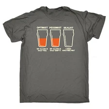 Optimist Pessimist Realist Pint T-SHIRT Humor Beer Drinking birthday funny gift