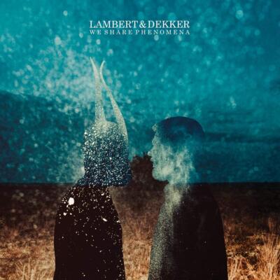 LAMBERT & DEKKER - WE SHARE PHENOMENA   CD NEU
