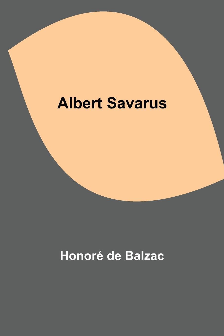 Thumbnail - Honoré De Balzac | Albert Savarus | Taschenbuch | Englisch (2021) |