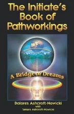 The Initiate's Book of Pathworkings: A Bridge of Dreams - Paperback - GOOD