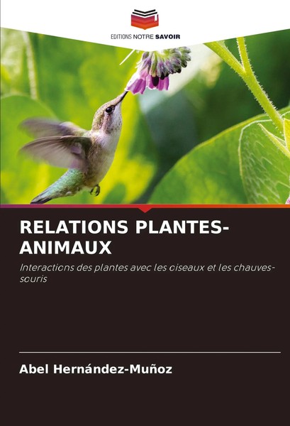 Abel HernáNdez-MuñOz | Relations PLANTES-ANIMAUX | Taschenbuch | FranzöSisch-image