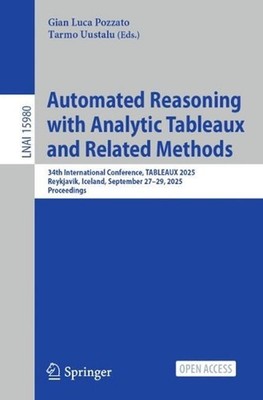Automated Reasoning with Analytic Tableaux and Related Methods: 34th Internation