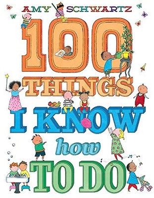 100 THINGS I KNOW HOW TO DO By Amy Schwartz - Hardcover **BRAND NEW**