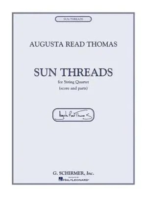 Augusta Read Thomas | Sun Threads | Broschüre | Englisch (2004)