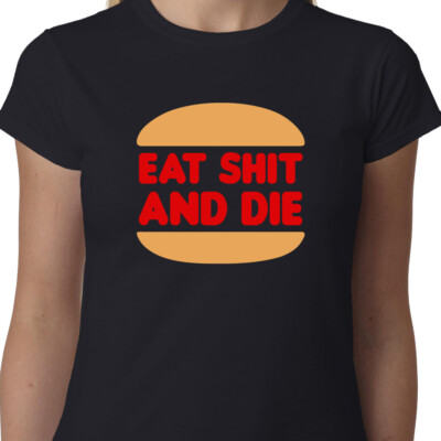 Essen Sh*T Und Die Damen Fast Food Burgers Vegan Chips Spruch Lustig